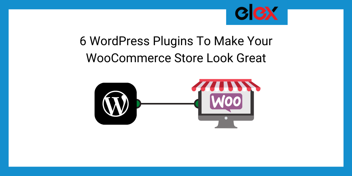 WordPress Plugins To Make Your WooCommerce Store Look Great Banner