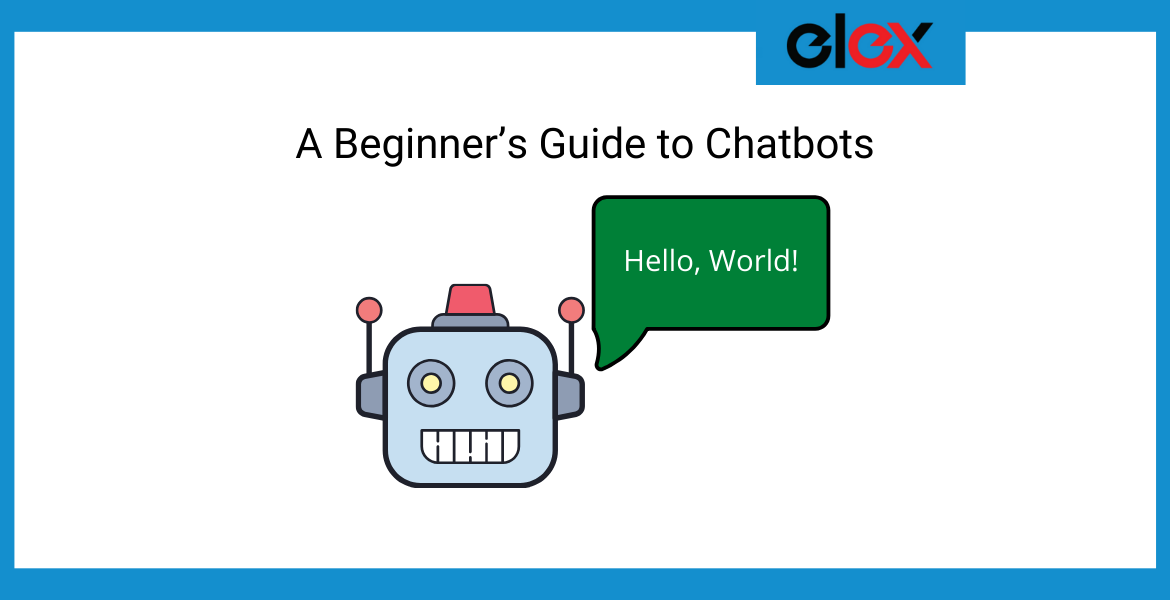 A Beginner's Guide To Chatbots - ELEXtensions