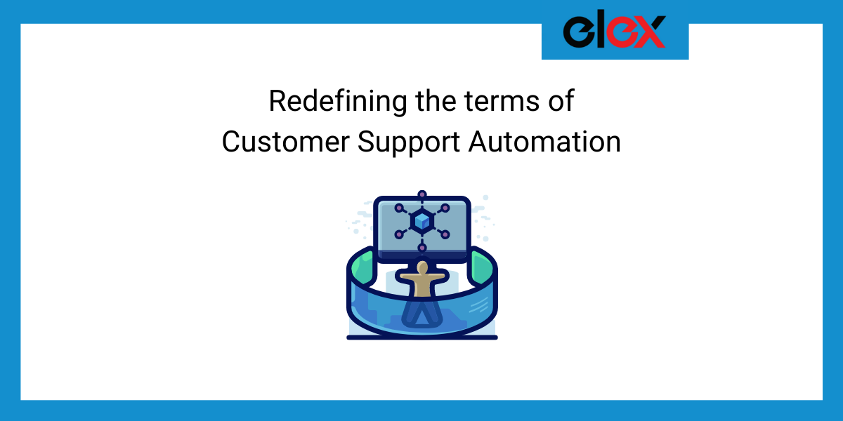 Redefining the terms of Customer Support Automation Banner