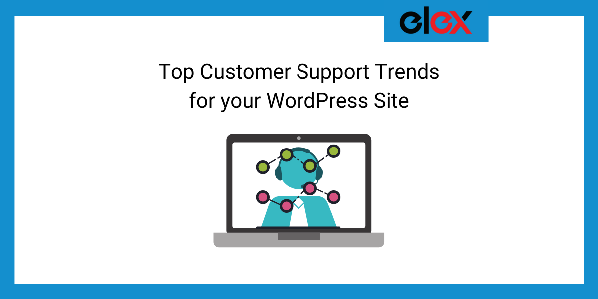 Top Customer Support Trends For Your WordPress Site Banner