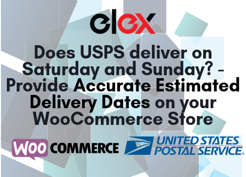 Does USPS deliver on Saturday and Sunday_ - Provide Accurate Estimated Delivery Dates on your WooCommerce Store