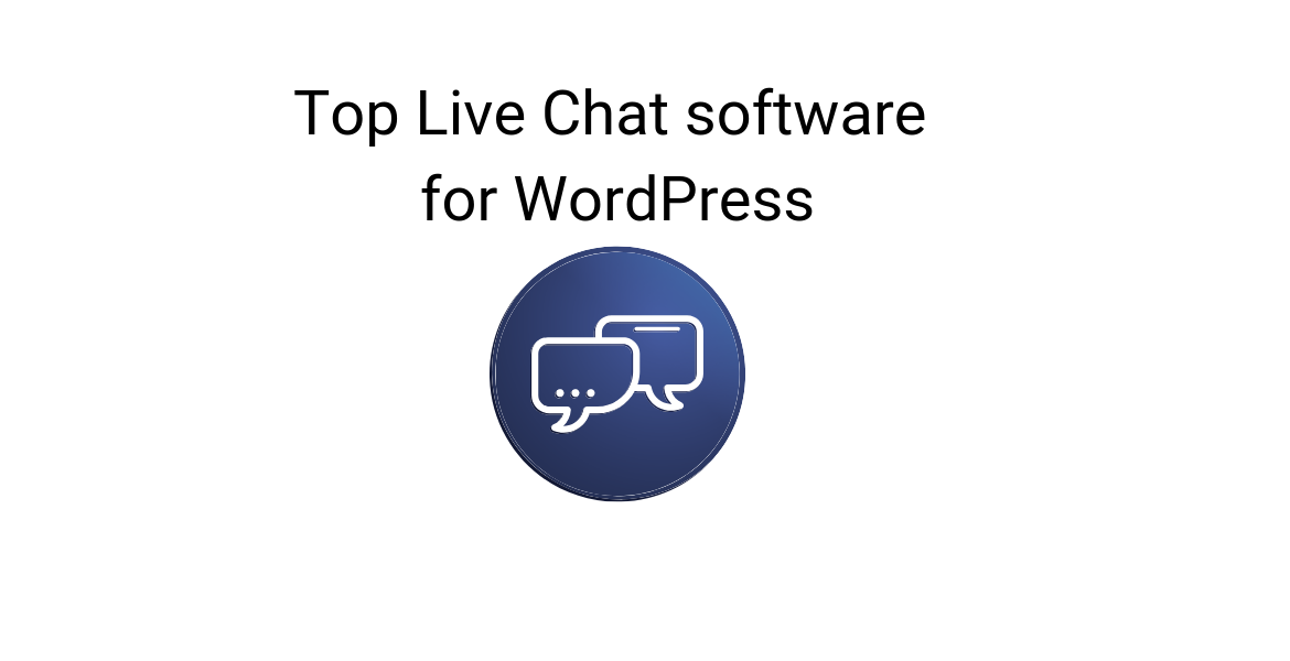 Top Wordpress Live Chat Softwares For Customer Engagement