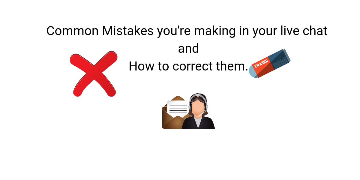 Common live chat support mistakes || live chat support