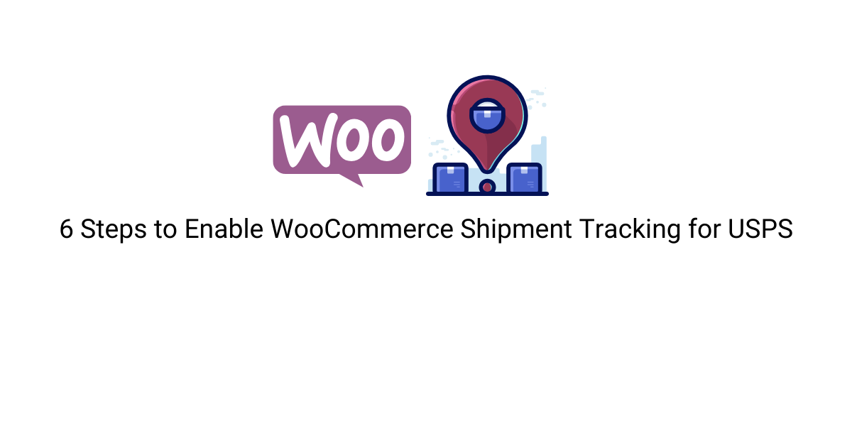 6 Steps to Enable WooCommerce Shipment Tracking for USPS || WooCommerce Shipment tracking