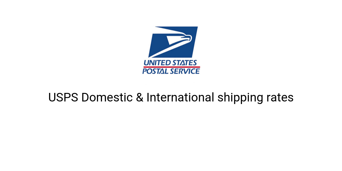 Domestic and USPS International Shipping Rates || USPS Shipping rates