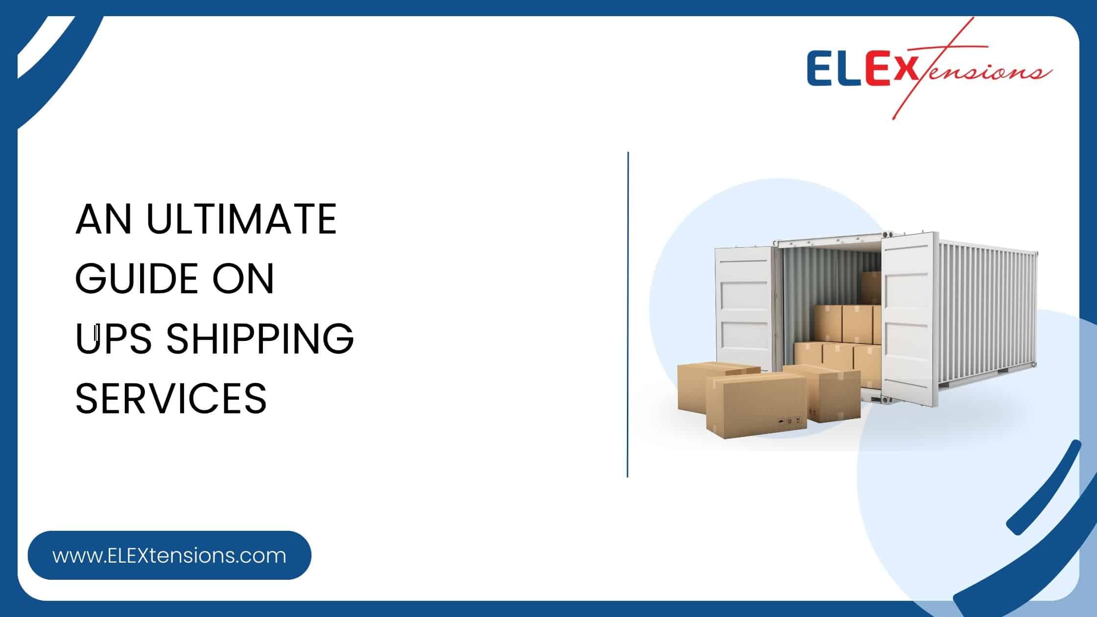 An Ultimate Guide on UPS Shipping Services
