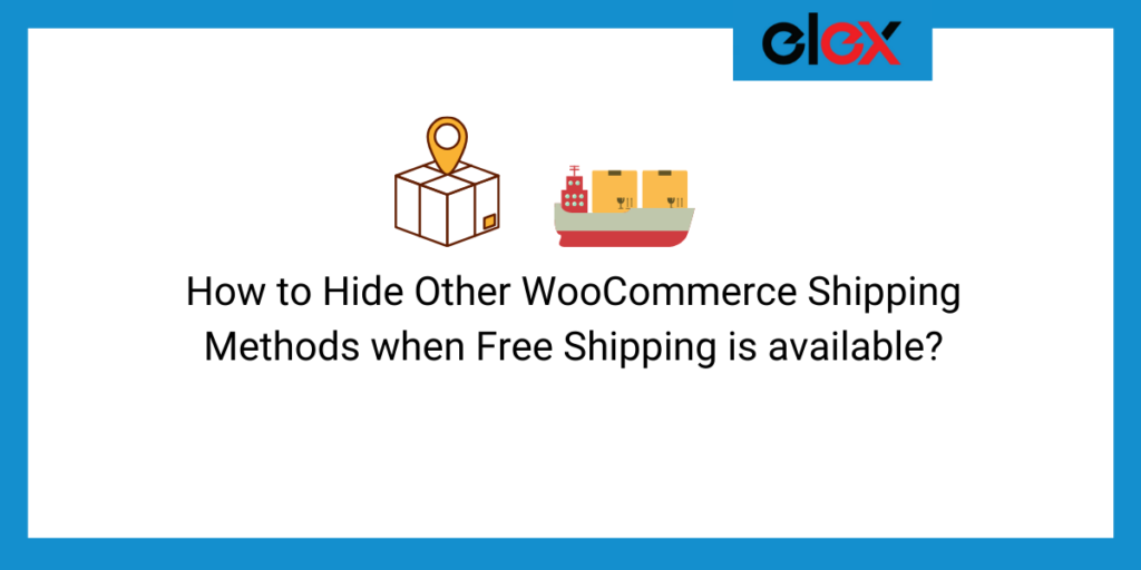 How to Hide WooCommerce Shipping Methods when Free Shipping is available