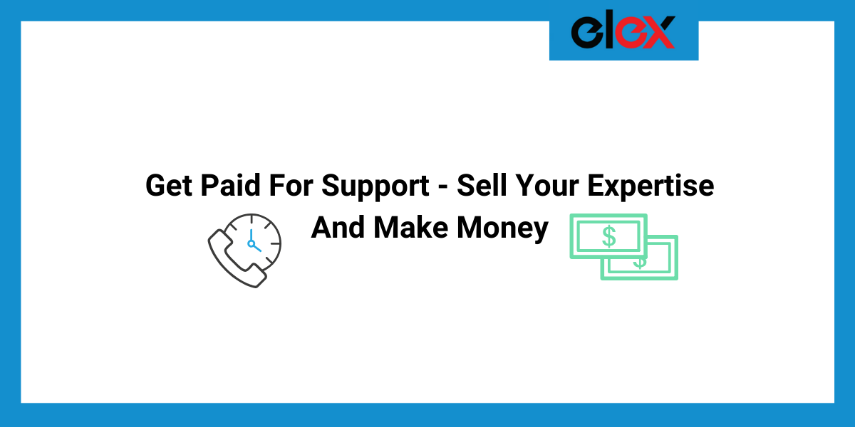 Get Paid For Support - Sell Your Expertise And Make Money | Blog Banner