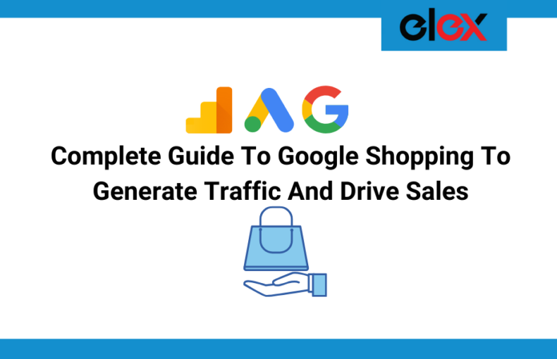 Complete Guide To Google Shopping To Generate Traffic And Drive Sales | Blog Banner