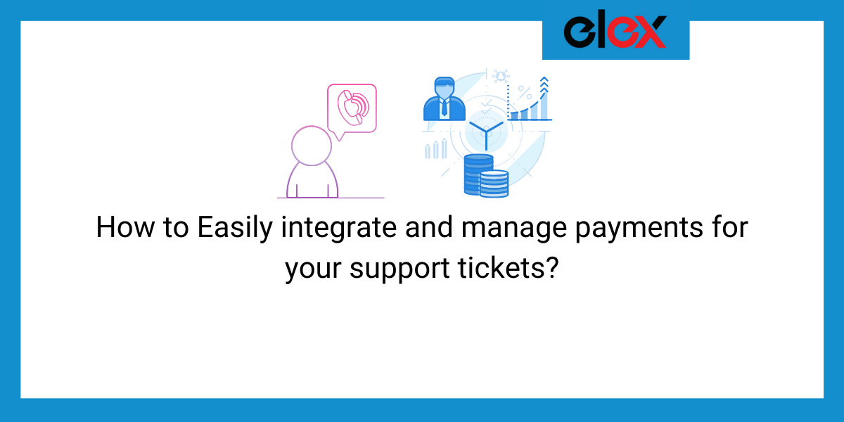 How to Easily integrate and manage payments for your support tickets?