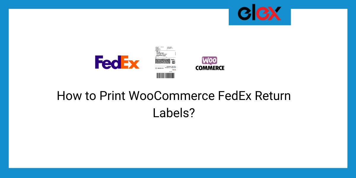 Print WooCommerce FedEx Return Labels
