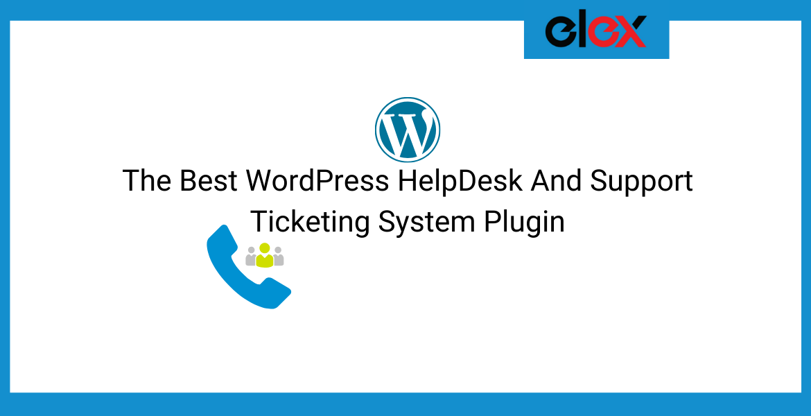 The Best WordPress HelpDesk And Support Ticketing System Plugin | Blog Banner