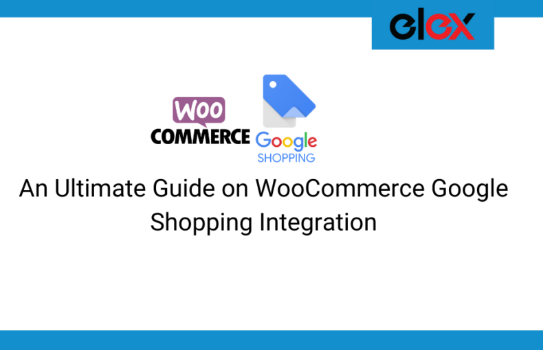 An Ultimate Guide on WooCommerce Google Shopping Integration