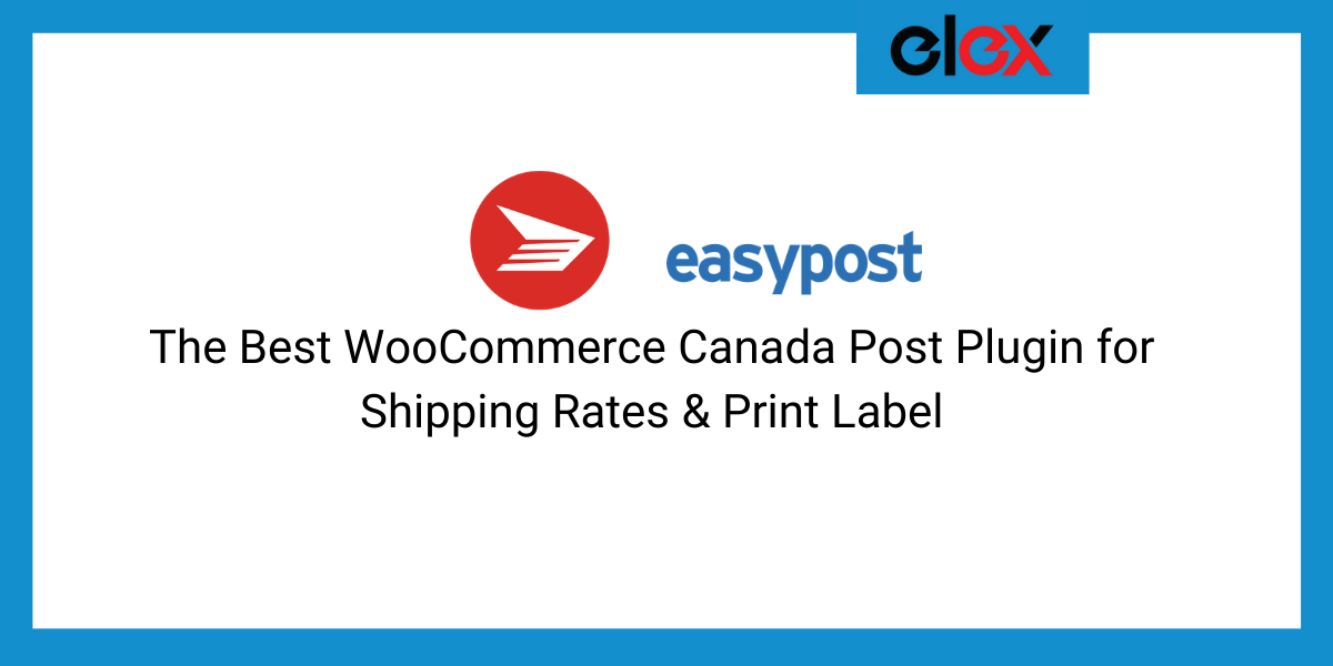 The Best WooCommerce Canada Post Plugin for Shipping Rates & Print Label || WooCommerce Canada Post Plugin