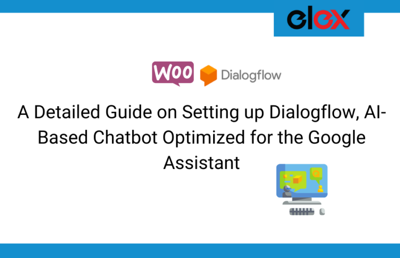 A Detailed Guide on Setting up Dialogflow, AI-Based Chatbot Optimized for the Google Assistant | Blog Banner