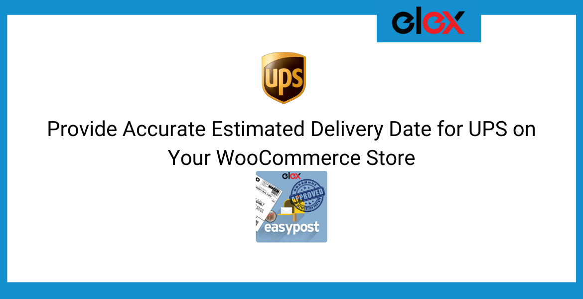 Provide Accurate Estimated Delivery Date for UPS on Your WooCommerce Store