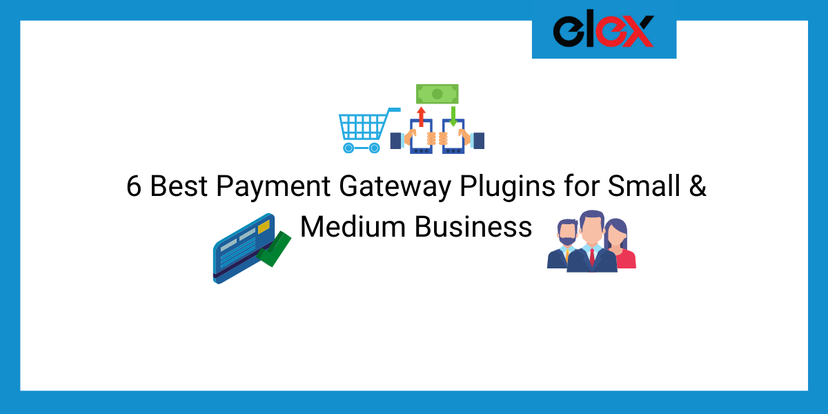 6 Best Payment Gateway Plugins for Small & Medium Business | Blog Banner