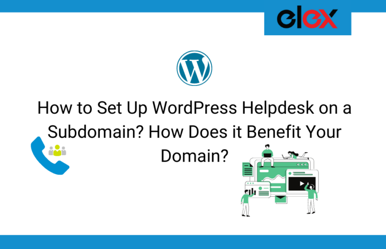 How to Set Up WordPress Helpdesk on a Subdomain How Does it Benefit Your Domain | Blog Banner