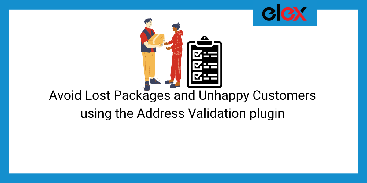 Avoid Lost Packages and Unhappy Customers using the Address Validation plugin