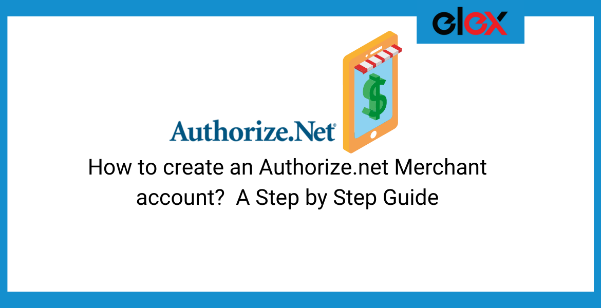 create an Authorize.net merchant account