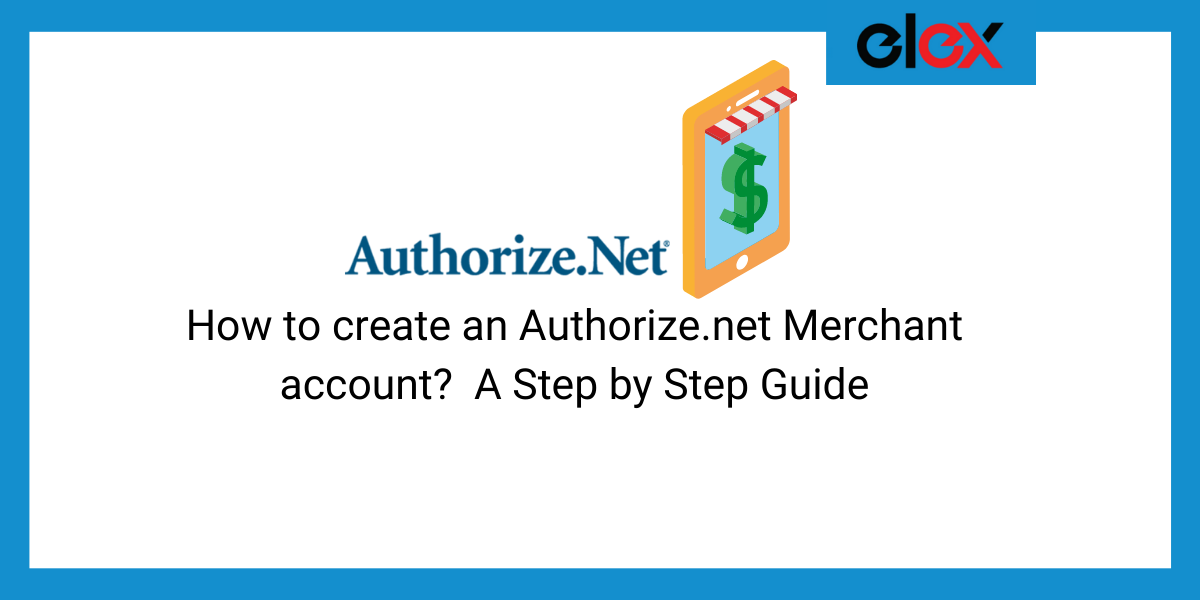 create an Authorize.net merchant account