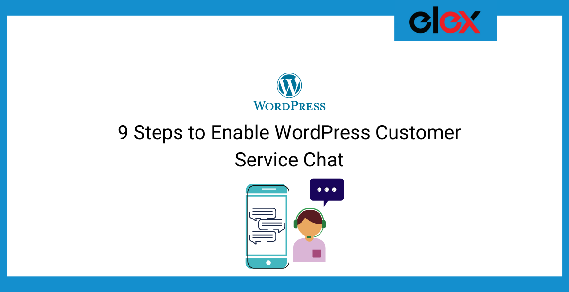 9 Steps to Enable WordPress Customer Service Chat | Blog Banner