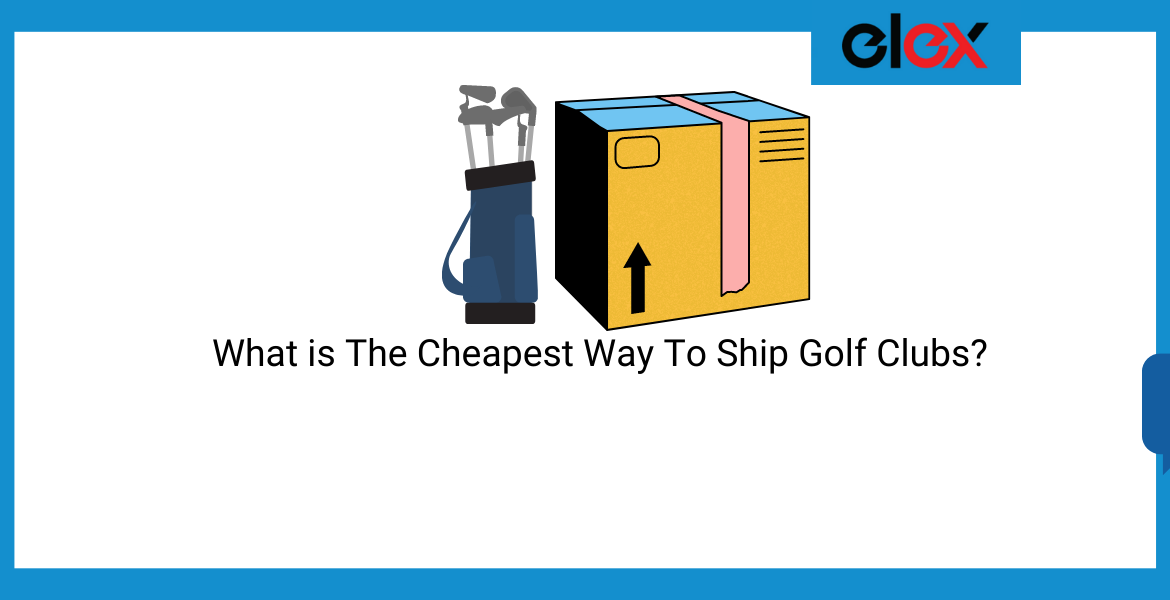 Cheapest Way To Ship Golf Clubs?