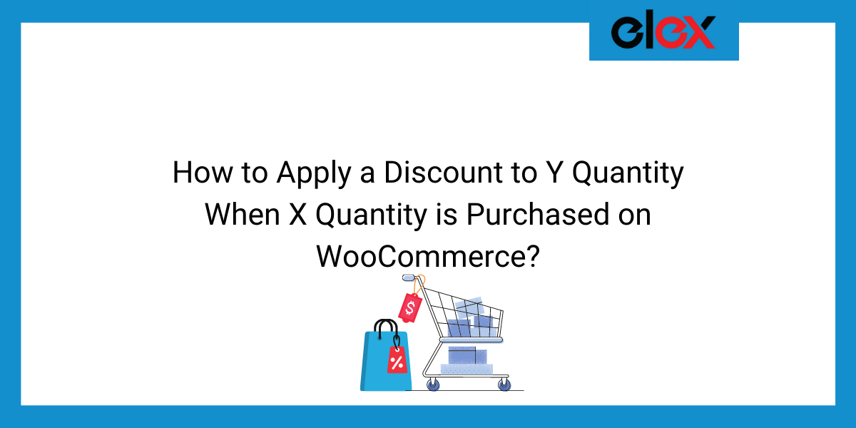 How to Apply a Discount to Y Quantity When X Quantity is Purchased on WooCommerce | Blog Banner