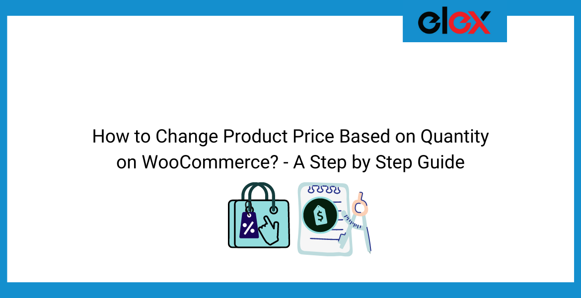 How to Change Product Price Based on Quantity on WooCommerce - A Step by Step Guide | Blog Banner