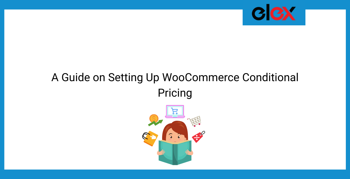 A Guide on Setting Up WooCommerce Conditional Pricing | Blog Banner