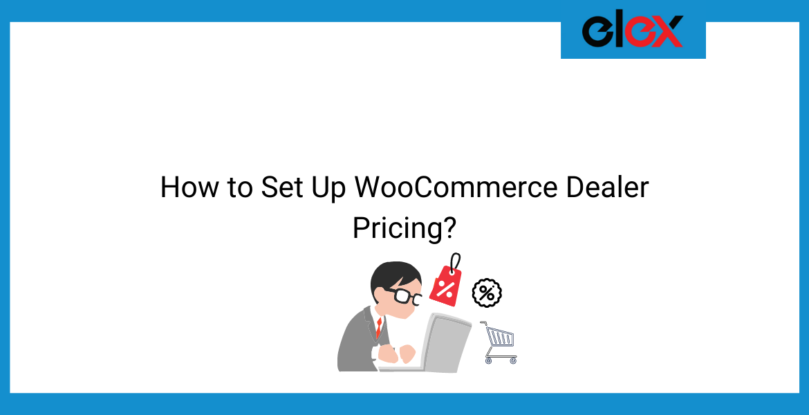 How to Set Up WooCommerce Dealer Pricing | Blog Banner