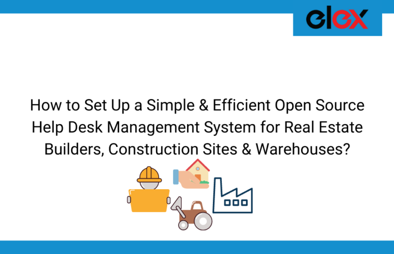 How to Set Up a Simple & Efficient Open Source Help Desk Management System for Real Estate Builders, Construction Sites & Warehouses | Blog Banner
