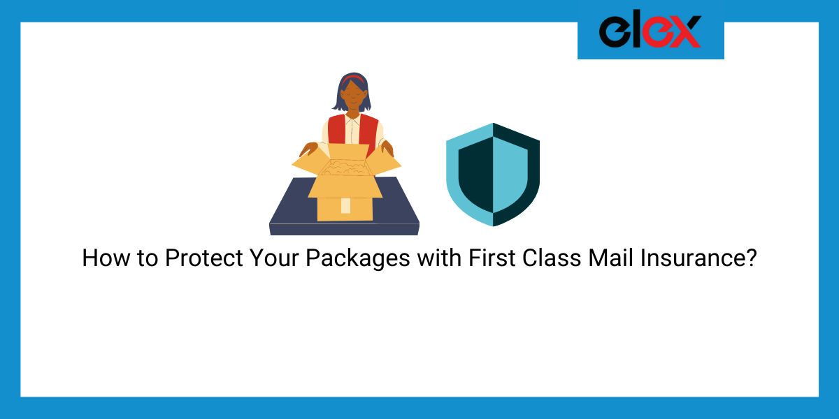 How to Protect Your Packages with First Class Mail Insurance?