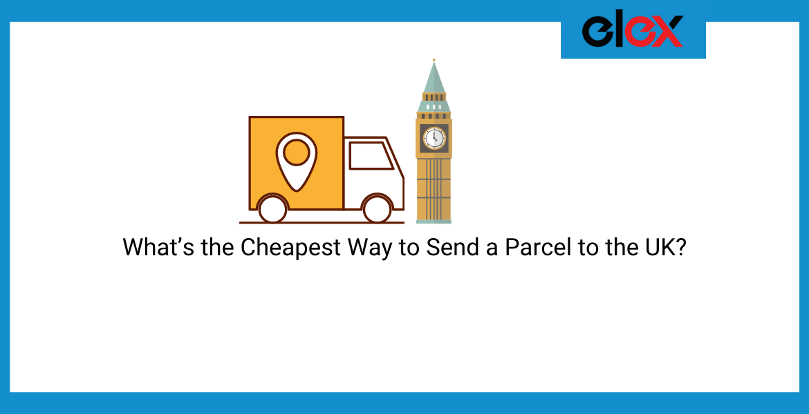 What’s the Cheapest Way to Send a Parcel to the UK?