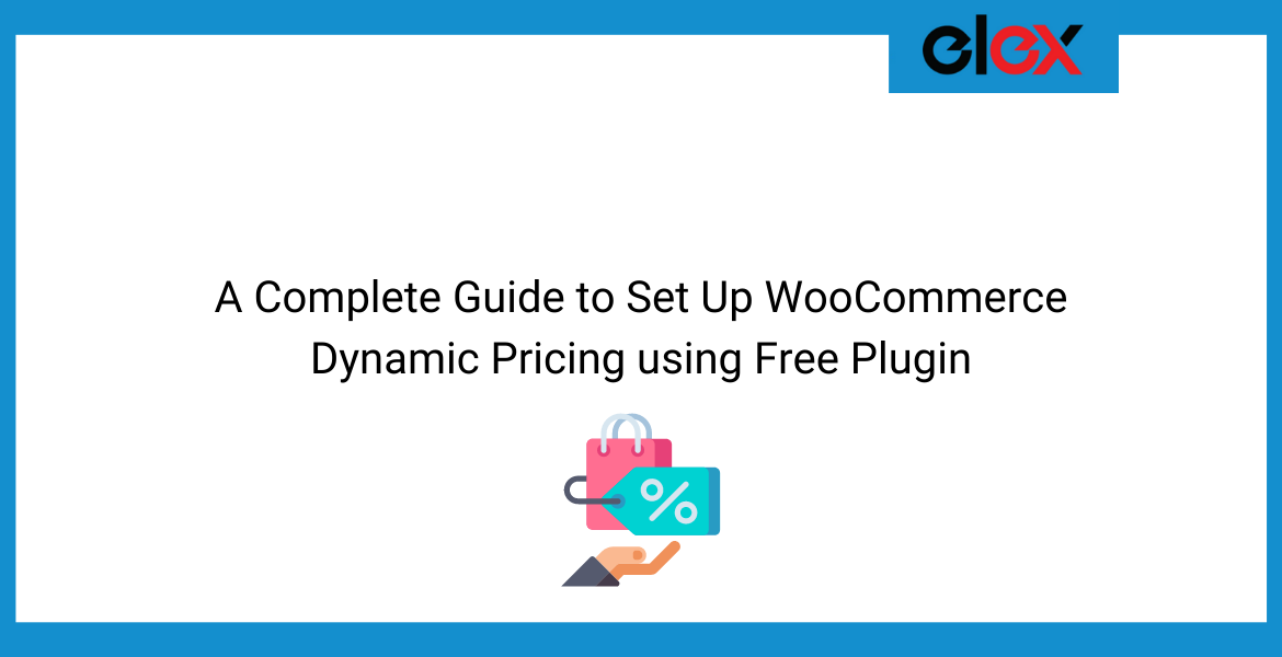 A Complete Guide to Set Up WooCommerce Dynamic Pricing using Free Plugin | Blog Banner