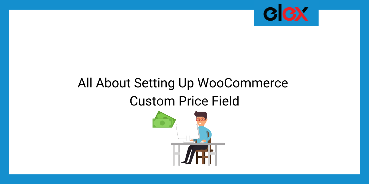 All About Setting Up WooCommerce Custom Price Field | Blog Banner