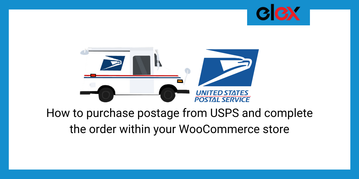 How to purchase postage from USPS and complete the order within the plugin ELEXtensions