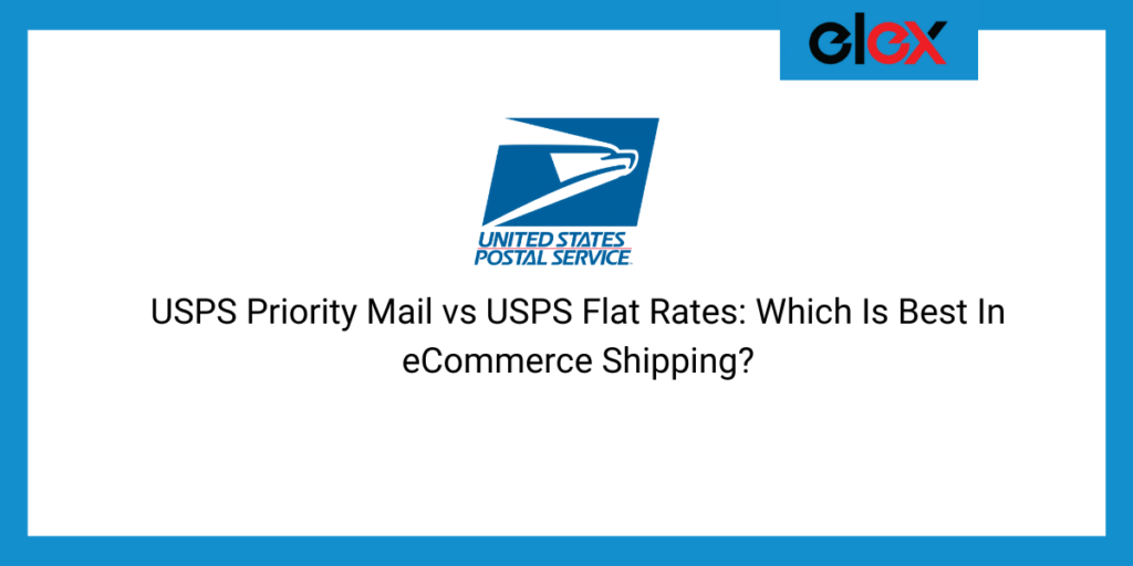 Usps Priority Mail Vs Usps Flat Rates: Which Is Best In Ecommerce Shipping?