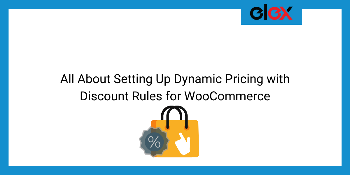 All About Setting Up Dynamic Pricing with Discount Rules for WooCommerce | Blog Banner