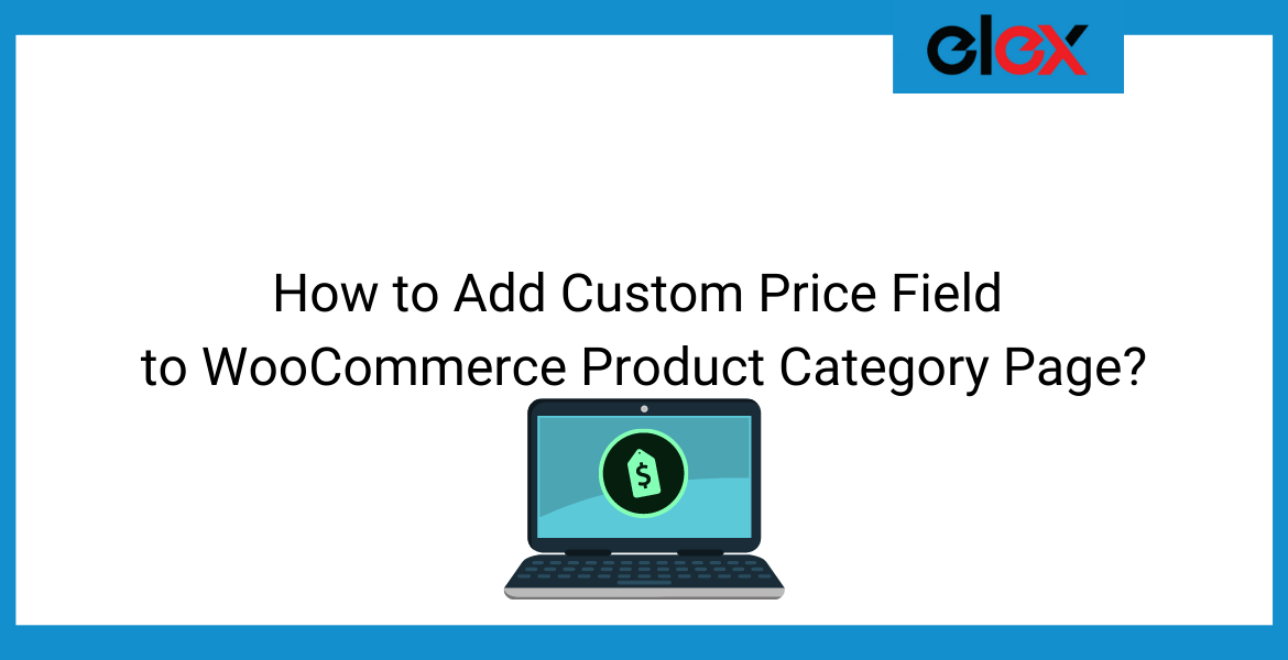 How to Add Custom Price Field to WooCommerce Product Category Page | Blog Banner