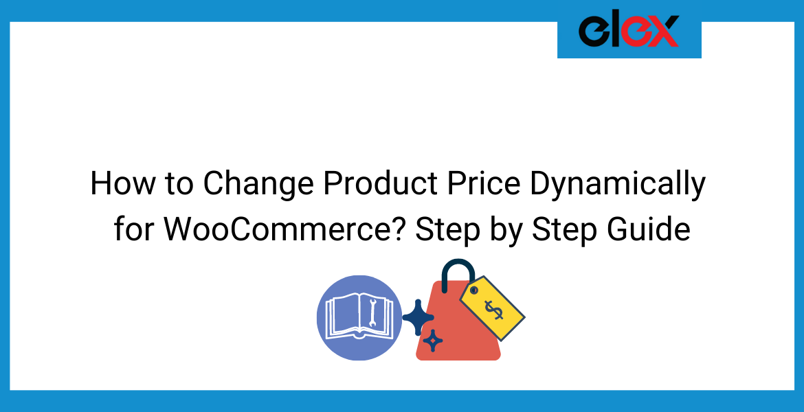How to Change Product Price Dynamically for WooCommerce Step by Step Guide | Blog Banner