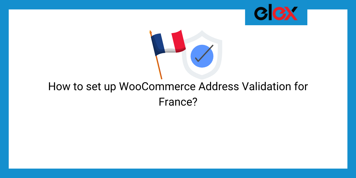 WooCommerce Address validation for France