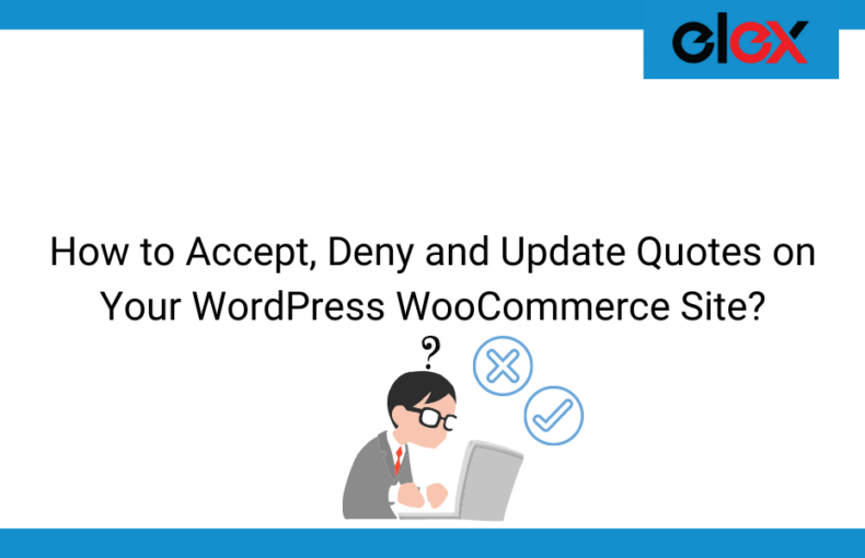 How to Accept, Deny and Update Quotes on Your WordPress WooCommerce Site | Blog Banner