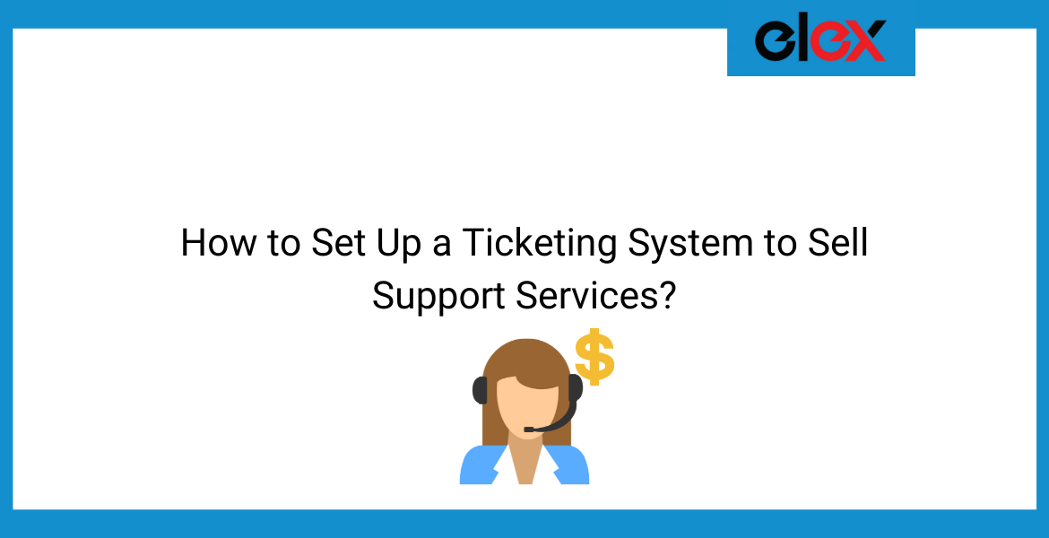 How to Set Up a Ticketing System to Sell Support Services | Blog Banner