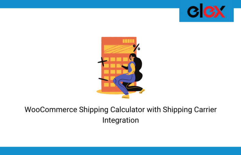 All You Need to Know About a WooCommerce Shipping Calculator with Shipping Carrier Integration