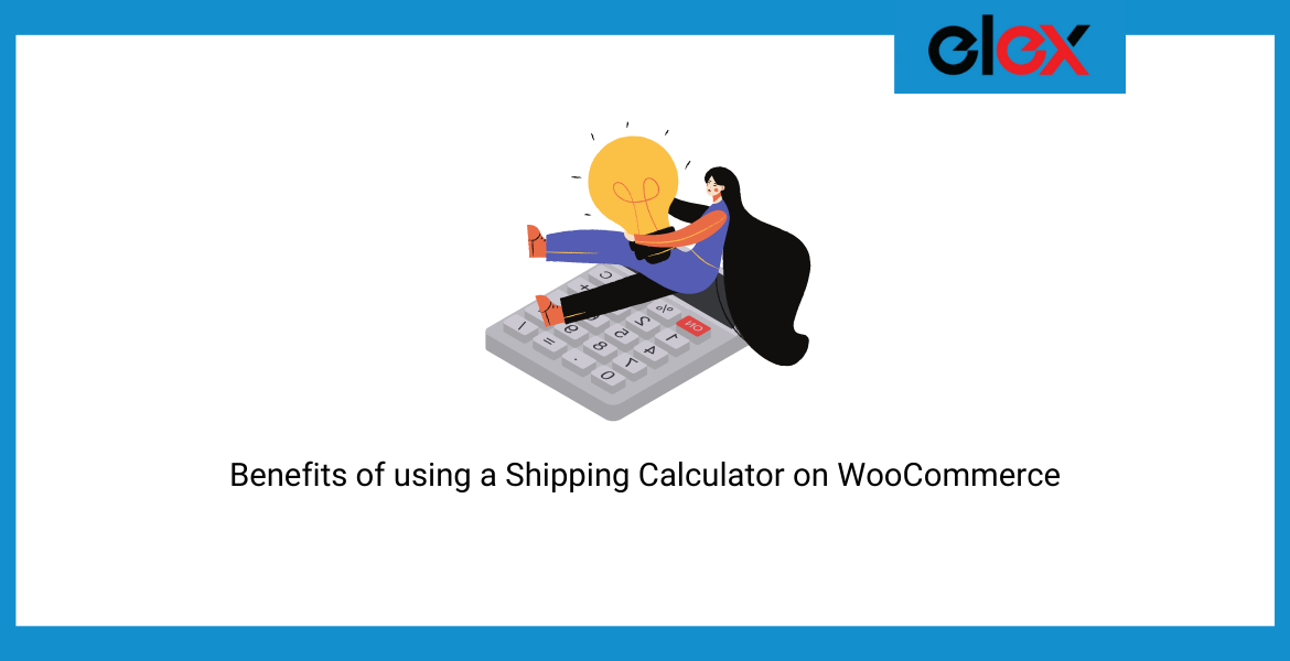Benefits of using a Shipping Calculator on your WooCommerce Store