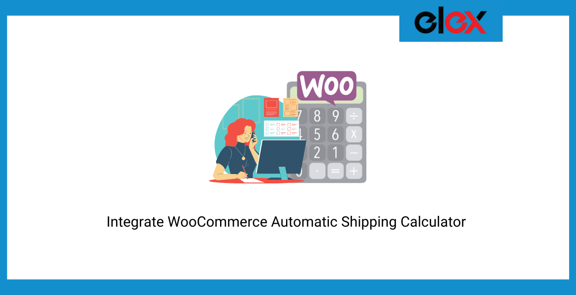 Integrate WooCommerce Automatic Shipping Calculator for Easy Rate Estimation