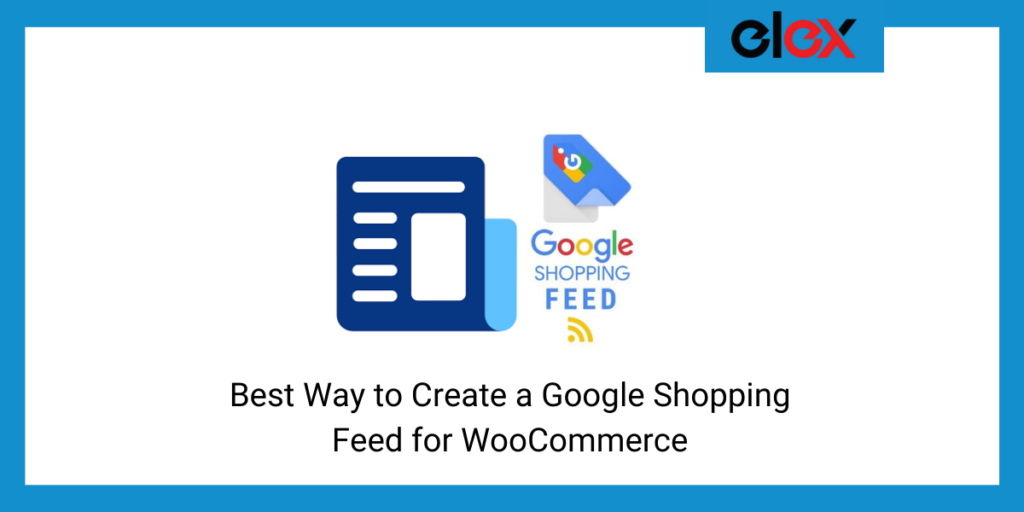 Best Way to Create a Google Shopping Feed for WooCommerce - ELEXtensions