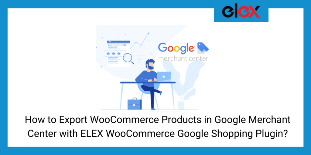 How to Export WooCommerce Products in Google Merchant Center with ELEX ...