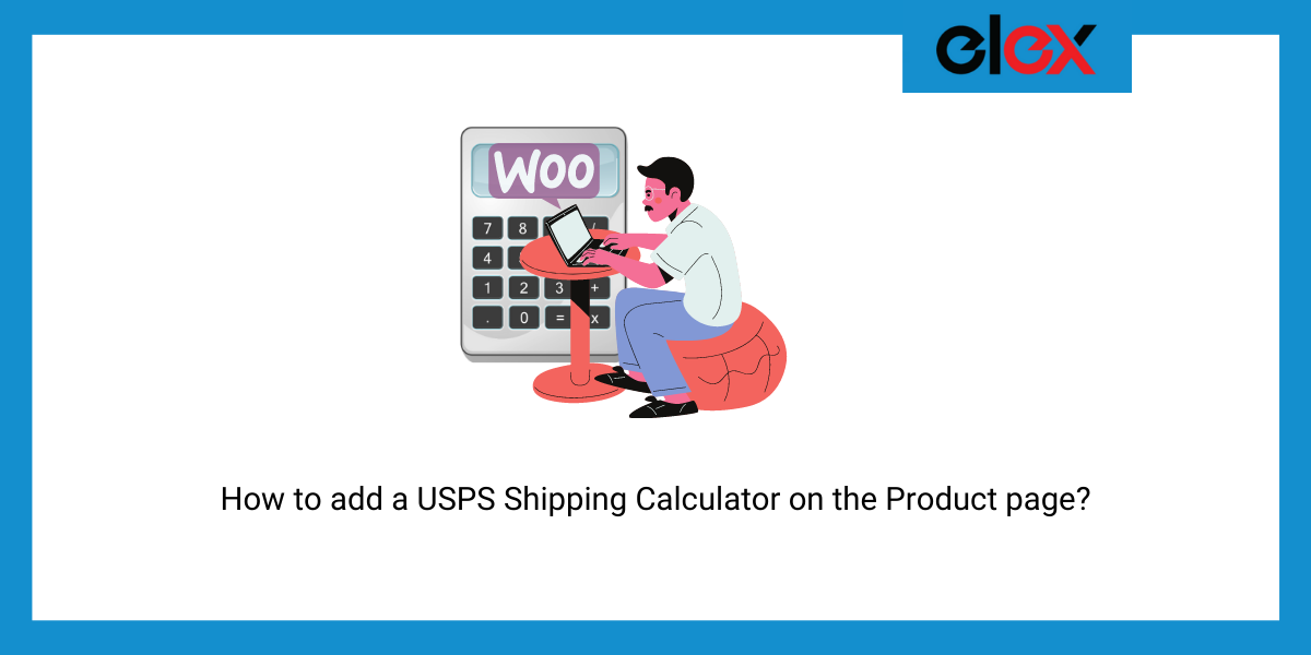 How to add a USPS Shipping Calculator on the Product page